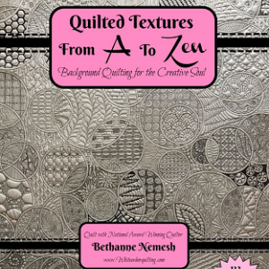 Quilted Texture from A to Zen: Background Quilting for the Creative Soul